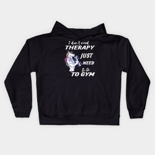 I Don t Need Therapy Gym Unicorn Kids Hoodie